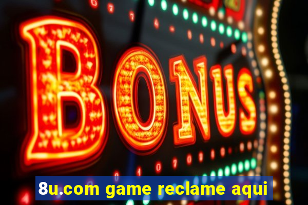 8u.com game reclame aqui